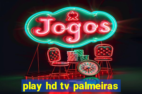 play hd tv palmeiras